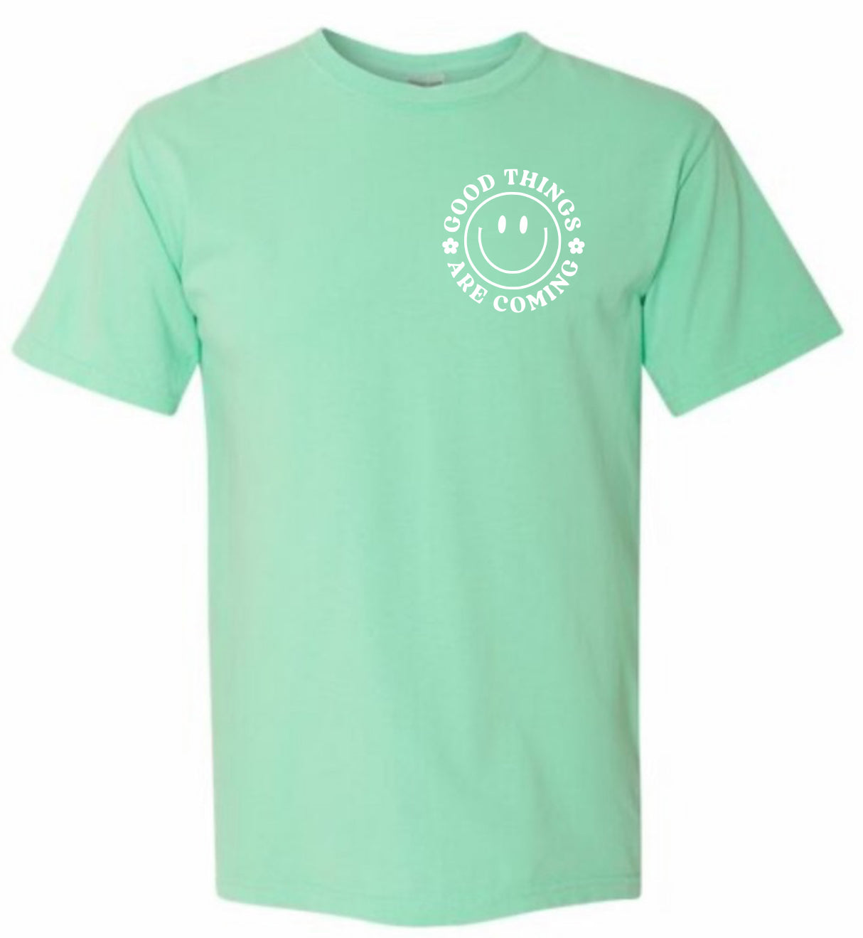 Good things are coming comfort colors tee