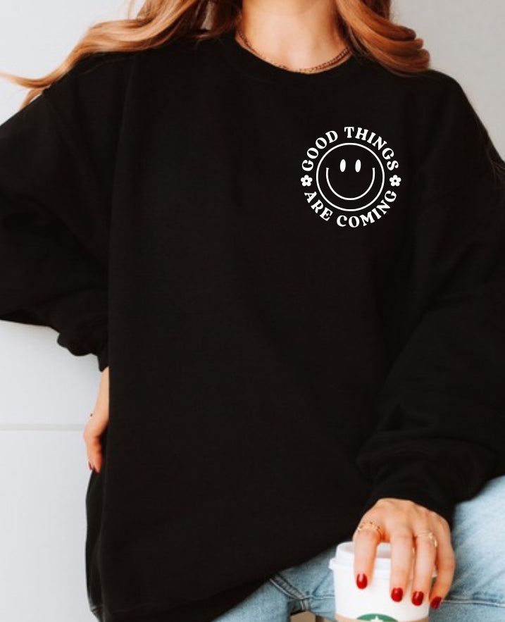 Good Things are Coming Sweatshirt