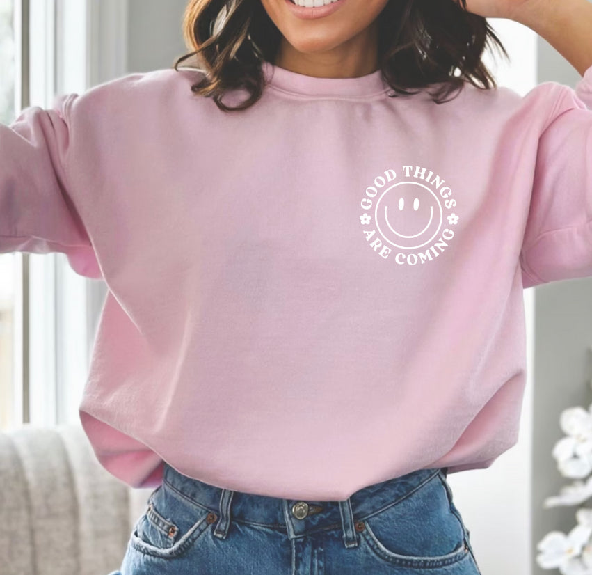 Good Things are Coming Sweatshirt