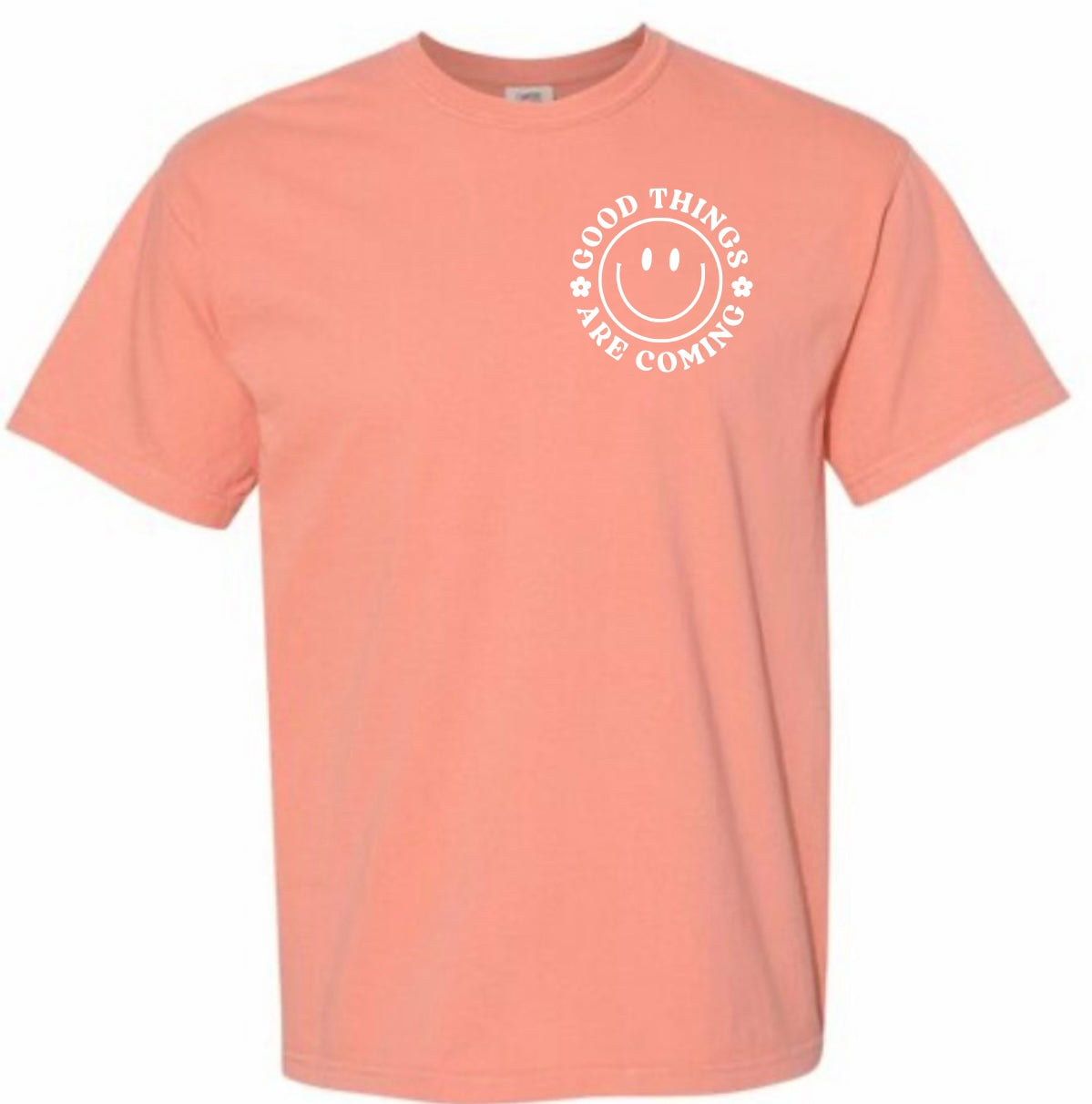 Good things are coming comfort colors tee