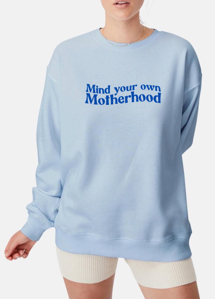 Mind your own motherhood