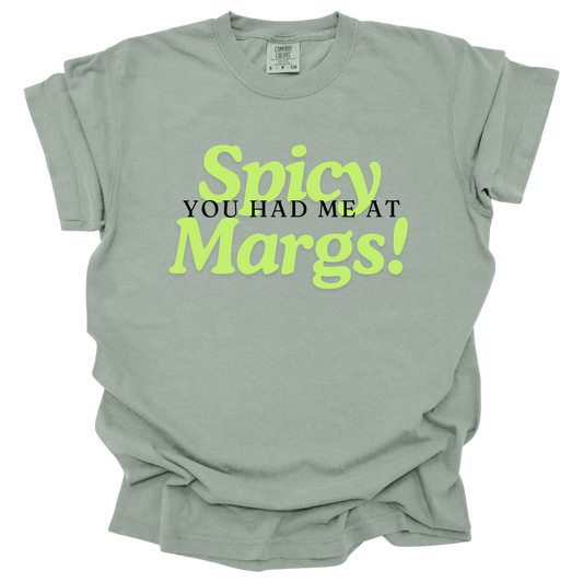 You had me at spicy margs - comfort colors tee