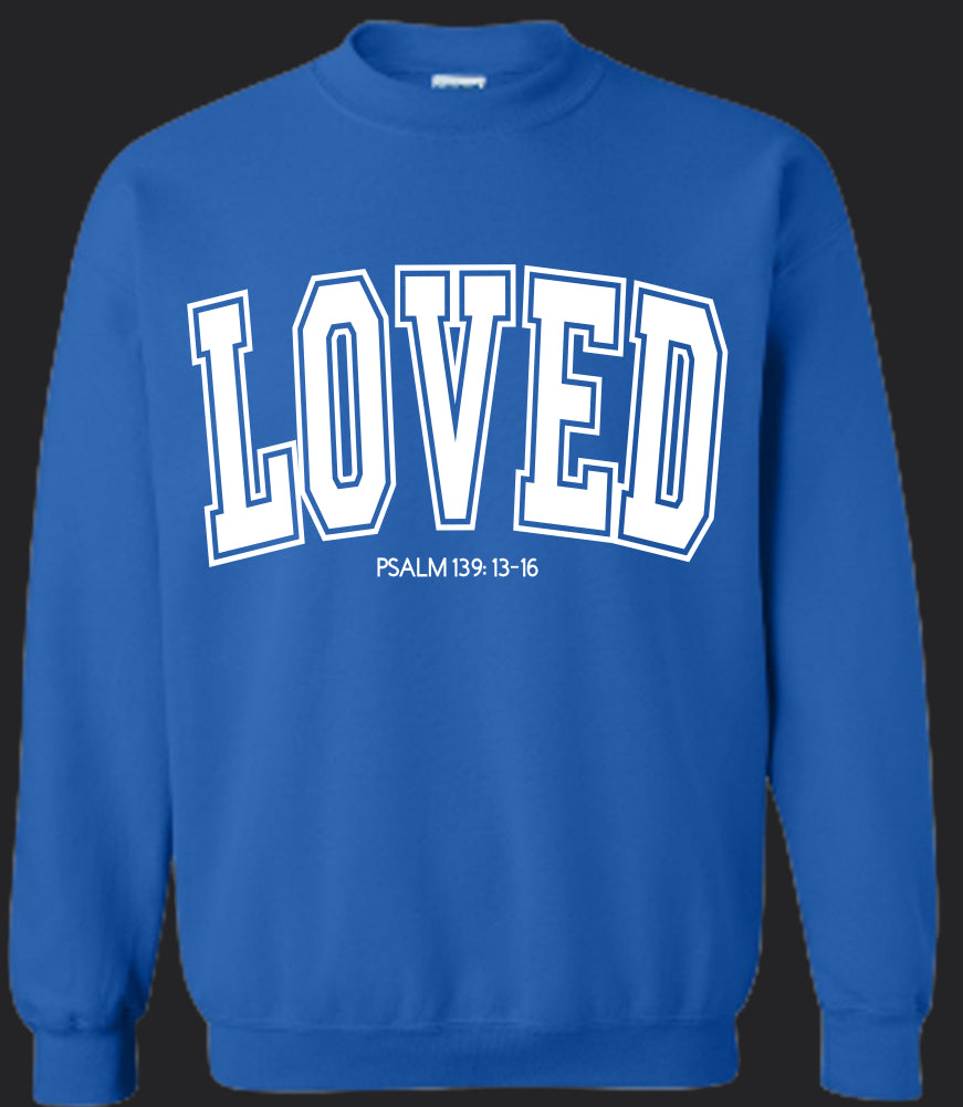 Loved psalm 139: 13-16 Sweatshirt