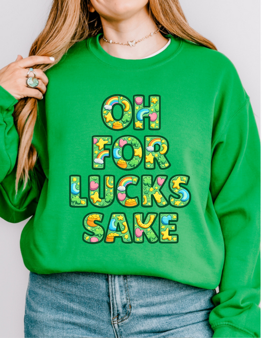 Oh For Lucks Sake Sweatshirt