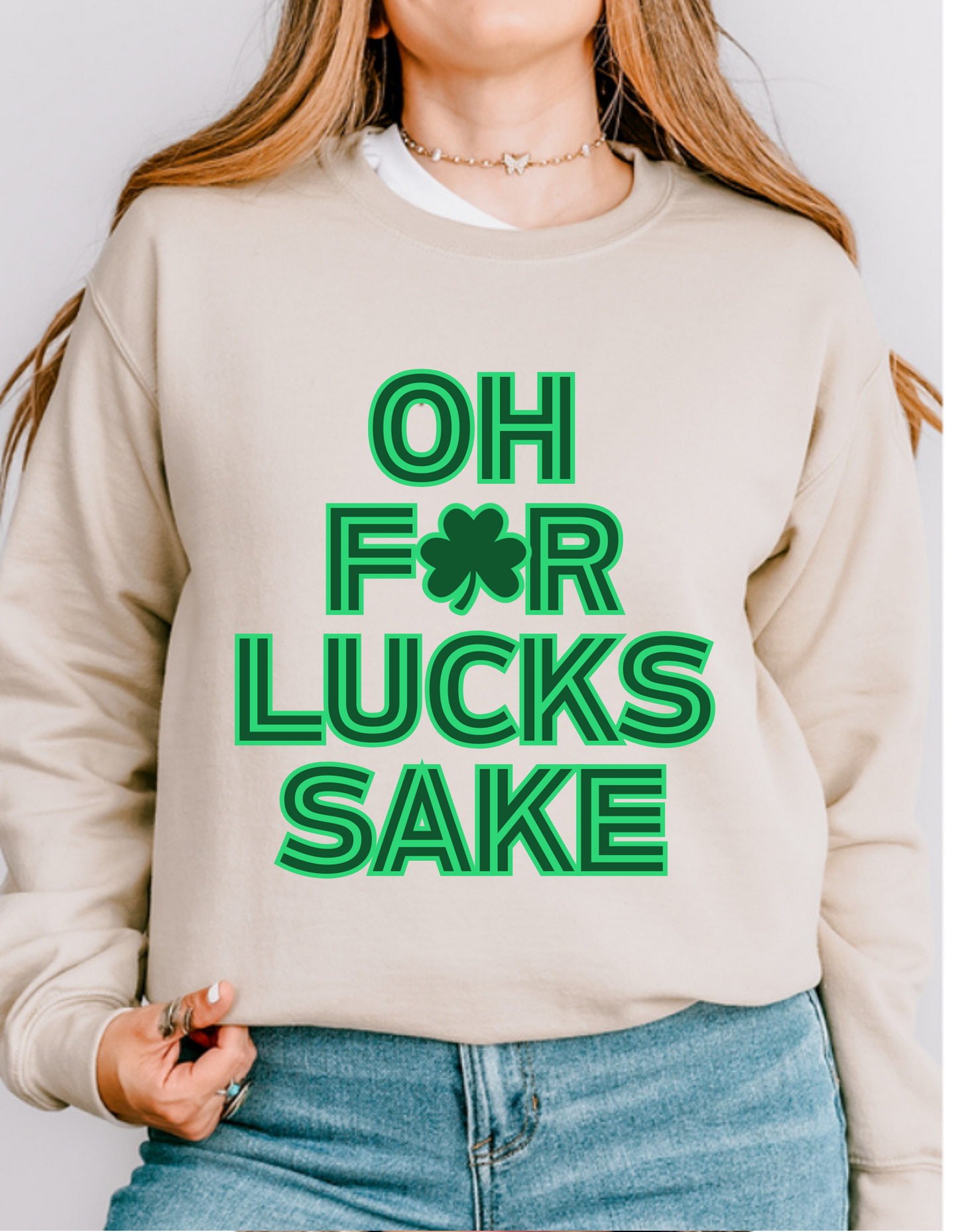 Oh For Lucks Sake Sweatshirt